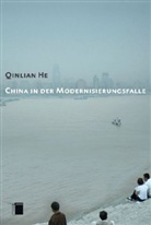Qinglian He, He Qinlian, He Qinglian, Christine Reisner - China in der Modernisierungsfalle