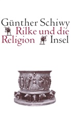 Günther Schiwy - Rilke und die Religion
