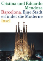 Cristina Mendoza, Eduardo Mendoza - Barcelona. Eine Stadt erfindet die Moderne