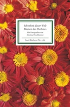 Martina Hochheimer, Martin Hochheimer, Martina Hochheimer - Schönheit dieser Welt. Blumen des Herbstes