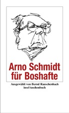 Arno Schmidt, Bern Rauschenbach, Bernd Rauschenbach - Arno Schmidt für Boshafte