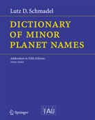 Lutz D Schmadel, Lutz D. Schmadel - Dictionary of Minor Planet Names: Dictionary of Minor Planet Names