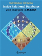 Bill Marklyn, Mar Whitehorn, Mark Whitehorn - Inside Relational Databases with Examples in Access
