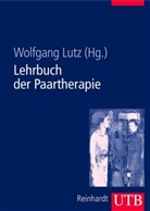 Lutz, Wolfgan Lutz, Wolfgang Lutz, Wolfgan Lutz (Prof. Dr.) - Lehrbuch der Paartherapie