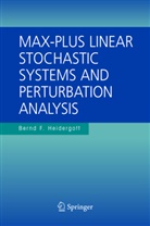 Bernd Heidergott, Bernd F Heidergott, Bernd F. Heidergott - Max-Plus Linear Stochastic Systems and Perturbation Analysis