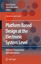 Mar Burton, Mark Burton, Morawiec, Morawiec, Adam Morawiec - Platform Based Design at the Electronic System Level