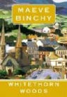 Maeve Binchy - Whitethorn Woods