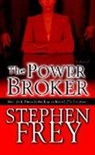 Stephen Frey, Stephen W. Frey - The Power Broker