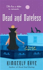 Kimberly Raye - Dead and Dateless