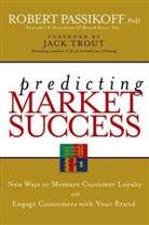 R Passikoff, R. Passikoff, Robert Passikoff, Passikoff Robert - Predicting Market Success