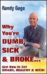 Randy Gage - Why You're Dumb, Sick and Broke