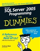 Andrew Watt - Microsoft SQL Server 2005 Programming for Dummies