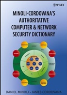Cordovana, James Cordovana, Cordovana James, Minoli, D Minoli, Danie Minoli... - Minoli Cordovana s Authoritative Computer & Network Security Dictionar