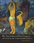 Henri Dorra, Henri/ Brettell Dorra, Dorra Henri, Dorra/Brettell, Richard R. Brettell, Henri Dorra... - Symbolism of Paul Gauguin