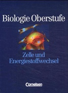 Ann Born, Anne Born, Axel Björ Brott, Axel Björn Brott, Andre Gnoyke-Sitterz, Andrea Gnoyke-Sitterz... - Biologie Oberstufe: Zelle und Energiestoffwechsel