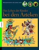 Jean Rose - Das Leben der Kinder bei den Azteken