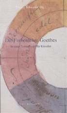 Johann Wolfgang von Goethe, Yvonne Schwarzer - Die Farbenlehre Goethes in einer Textauswahl für Künstler