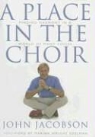 John Jacobson - A PLACE IN THE CHOIR CHANT