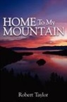 Robert Taylor - Home to My Mountain