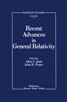 Alle I Janis, Allen I Janis, Allen I. Janis, John R. Porter, R Porter, R Porter - Recent Advances in General Relativity