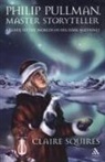 Claire Squires - Philip Pullman, Master Storyteller