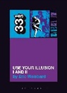 Eric Weisbard, Weisbard Eric - Guns N'' Roses Use Your Illusion I and II
