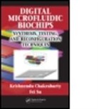 Krishnendu Chakrabarty, Krishnendu (Duke University Chakrabarty, Krishnendu Su Chakrabarty, Chakrabarty Krishnendu, Fei Su, Fei (Intel Corporation Su... - Digital Microfluidic Biochips
