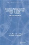 Thomas T. (Charles R. Drew University Yoshikawa, Thomas T. Ouslander Yoshikawa, Joseph G. Ouslander, Joseph G. (Emory University School of Medicine Ouslander, Ouslander Joseph G., Thomas T. Yoshikawa... - Infection Management for Geriatrics in Long-Term Care Facilities