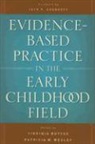 Virginia Buysse, Virginia Buysse, Patricia Wesley - Evidence-based Practice in the Early Childhood Field