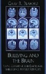 Gary R. Plaford, Plaford Gary R. - Bullying and the Brain