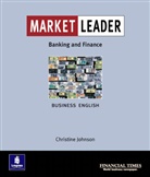 Christine Johnson, Keith Pilbeam - Market Leader New Edition. Intermediate - Intermediate: Market Leader Intermediate : Banking and Finance