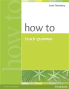 Scott Thornbury - How To Teach Grammar