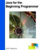 Jeff Heaton - Java for the Beginning Programmer