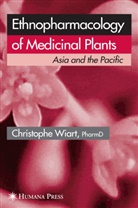 Christophe Wiart - Ethnopharmacology of Medicinal Plants