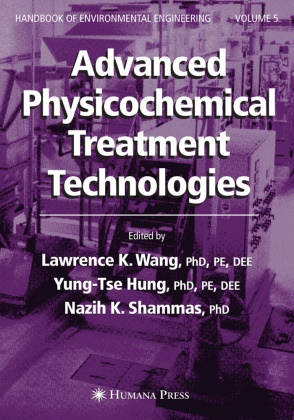 Yung-Ts Hung, Yung-Tse Hung, Nazih K Shammas, Nazih K. Shammas, Lawrence K. Wang - Advanced Physicochemical Treatment Technologies - Volume 5