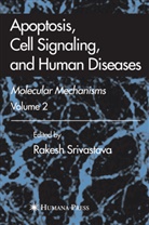 Rakes Srivastava, Rakesh Srivastava, Rakesh K. Srivastava - Apoptosis, Cell Signaling, and Human Diseases