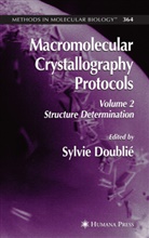 Sylvi Doublie, Sylvie Doublie - Macromolecular Crystallography Protocols, Volume 2