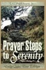 Jr. L. Parkhurst, Jr. L. G. Parkhurst, Louis Gifford Parkhurst - Prayer Steps to Serenity Daily Quiet Time Edition