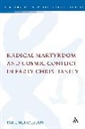 Paul Middleton, Middleton Paul - Radical Martyrdom and Cosmic Conflict in Early Christianity