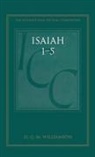 H G M Williamson, H. G. M. Williamson, H.G.M. Williamson, Hugh Williamson, WILLIAMSON H G M, Graham I. Davies... - Isaiah 1-5 (ICC)