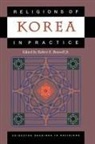 Robert E. Buswell, Robert E. Buswell Jr, Robert E. Buswell, Buswell Robert E. - Religions of Korea in Practice