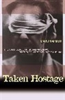 David Farber, David R. Farber, Farber David, Gary Gerstle, Linda Gordon, Julian Zelizer - Taken Hostage