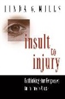 Linda Mills, Linda G Mills, Linda G. Mills, Mills Linda G. - Insult to Injury