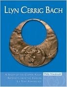 Philip Macdonald,  Macdonald Philip - Llyn Cerrig Bach - A Study of Copper Alloy Artefacts From Insular La Taene Assemblage