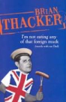 Brian Thacker - I'm Not Eating Any of That Foreign Muck