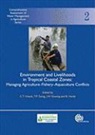 John W. Gowing, Chu T. Hoanh, Chu Thai Hoanh, To P. Tuong, To Phuc Tuong - Environment and Livelihoods in Tropical Coastal Zones