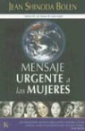Jean Shinoda Bolen - Mensaje Urgente a Las Mujeres