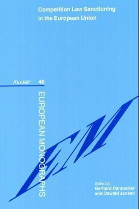 Dannecker, Gerhard Dannecker, Jansen, Oswald Jansen, Gerhard Dannecker, … - Competition Law Sanctioning in the European Union The EU-Law Influence on the National System of Sanctions in the European Area