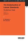 Blanpain, Roger Blanpain, Michele Colucci - The Globalization of Labour Standards: The Soft Law Track--Global Compact, ILO Principles, NAFTA Agreement, OECD Guidelines