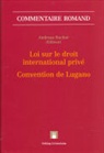 Andreas Bucher - Loi sur le droit international privé - Convention de Lugano